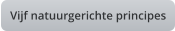Vijf natuurgerichte principes