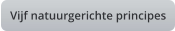Vijf natuurgerichte principes